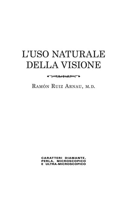 L'uso naturale della visione, in caratteri «diamante», «perla», «microscopico» e «ultra-microscopico» . Edizione in caratteri diamante e stampa microscopica. Ediz. speciale - Ramón Ruiz Arnau - copertina