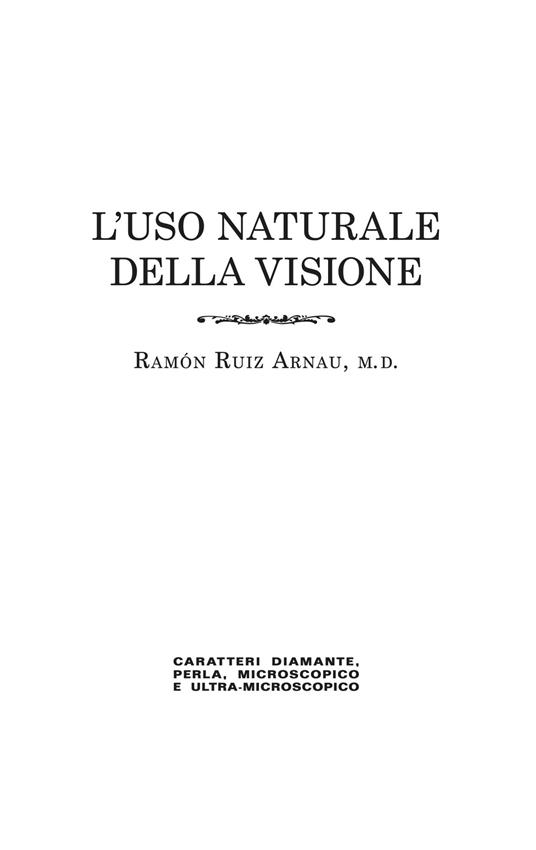 L'uso naturale della visione, in caratteri «diamante», «perla», «microscopico» e «ultra-microscopico» . Edizione in caratteri diamante e stampa microscopica. Ediz. speciale - Ramón Ruiz Arnau - copertina
