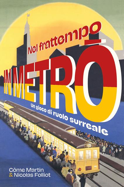 Nel frattempo in metrò. Un gioco di ruolo surreale - Côme Martin - copertina