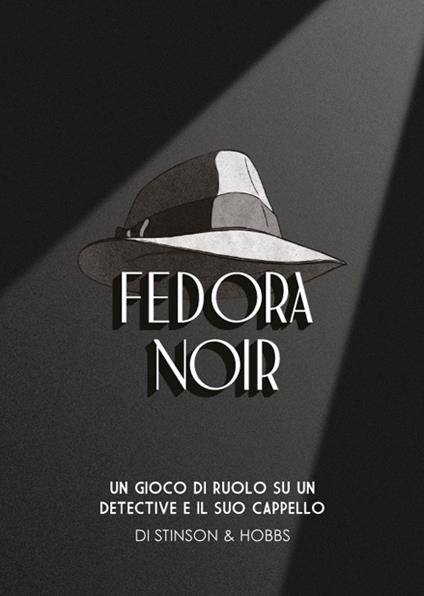 Fedora Noir. Un gioco di ruolo su un detective e il suo cappello. Con 78 carte - copertina