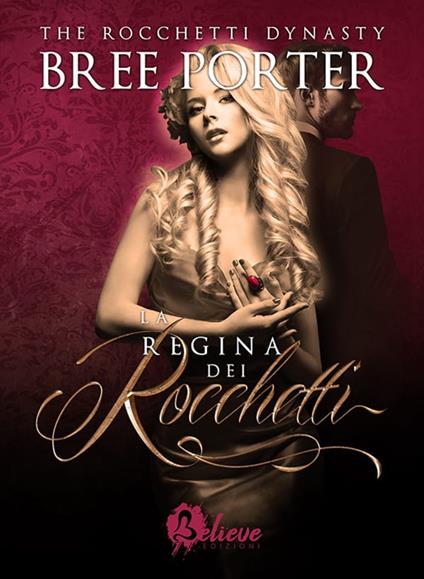 La regina dei Rocchetti. Rocchetti dynasty. Vol. 3 - Bree Porter - copertina