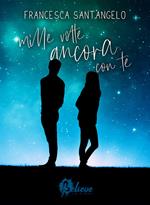 Mille volte ancora con te. Love story. Vol. 2
