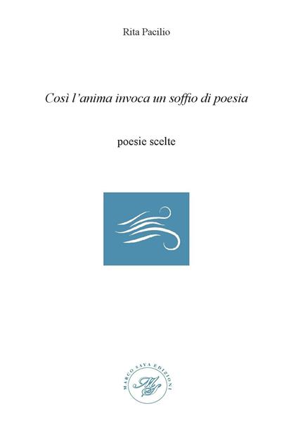 Così l'anima invoca un soffio di poesia. Poesie scelte - Rita Pacilio - copertina
