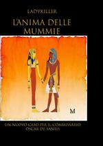 L'anima delle mummie. Un nuovo caso per il commissario Oscar De Santis