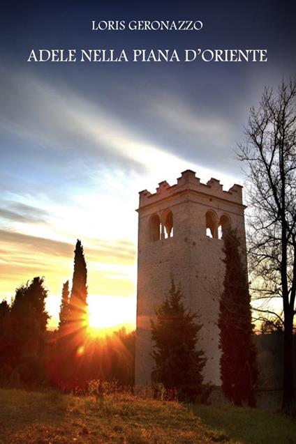 Adele nella piana d'oriente - Loris Geronazzo - copertina