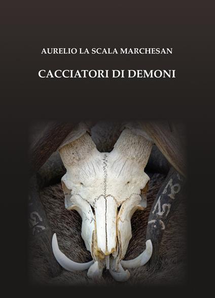 Cacciatori di demoni - Aurelio La Scala Marchesan - copertina