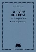 L'autorità di Bodoni. Dalla Gerusalemme (1794) al Manuale tipografico (1818)
