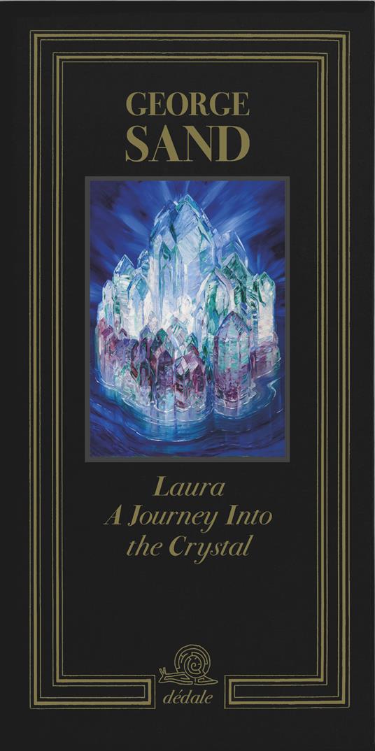 Laura. A journey into the crystal. Ediz. illustrata - George Sand - copertina