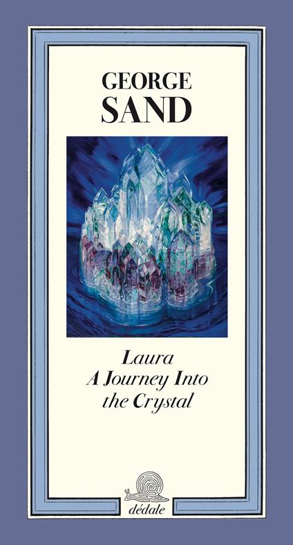 Laura. A journey into the crystal. Ediz. illustrata - George Sand - copertina