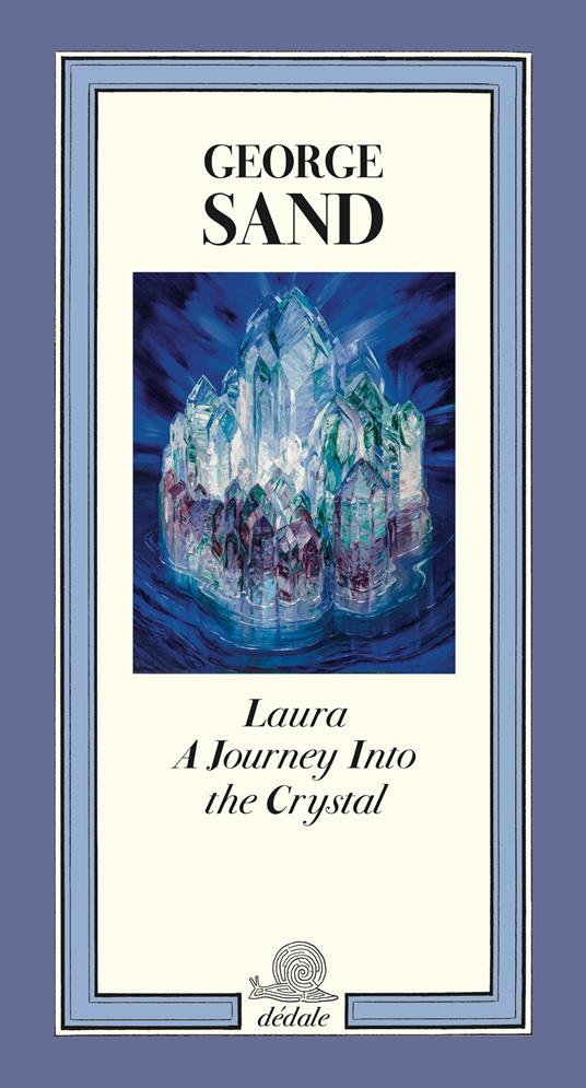 Laura. A journey into the crystal. Ediz. illustrata - George Sand - copertina