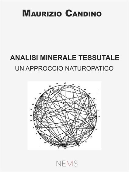 Analisi minerale tessutale. Un approccio naturopatico - Maurizio Candino - ebook