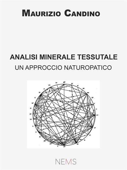 Analisi minerale tessutale. Un approccio naturopatico - Maurizio Candino - ebook