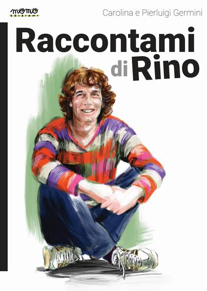 Raccontami di Rino - Carolina Germini,Pierluigi Germini - copertina