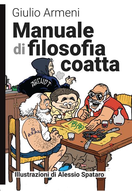 Manuale di filosofia coatta. Nuova ediz. - Giulio Armeni - copertina
