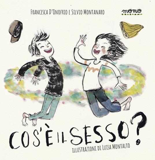 Che cos'è il sesso? Nuova ediz. - Francesca D'Onofrio,Silvio Montanaro - copertina