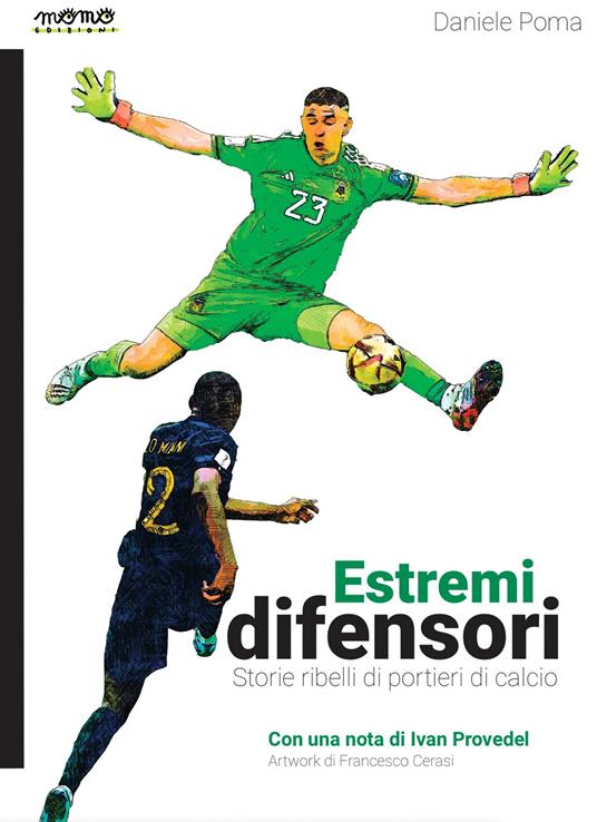 Estremi difensori. Storie ribelli di portieri di calcio. Nuova ediz. - Daniele Poma - copertina