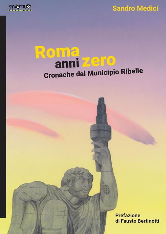 Roma anni zero. Cronache dal municipio ribelle - Sandro Medici - copertina