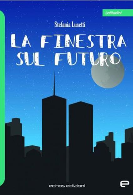 La finestra sul futuro - Stefania Lusetti - copertina
