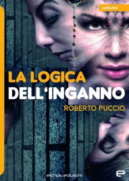 La logica dell'inganno - Roberto Puccio - copertina