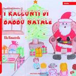I racconti di Babbo Natale. Ediz. illustrata