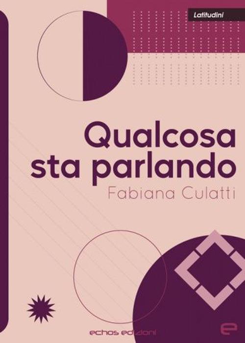 Qualcosa sta parlando - Fabiana Culatti - copertina