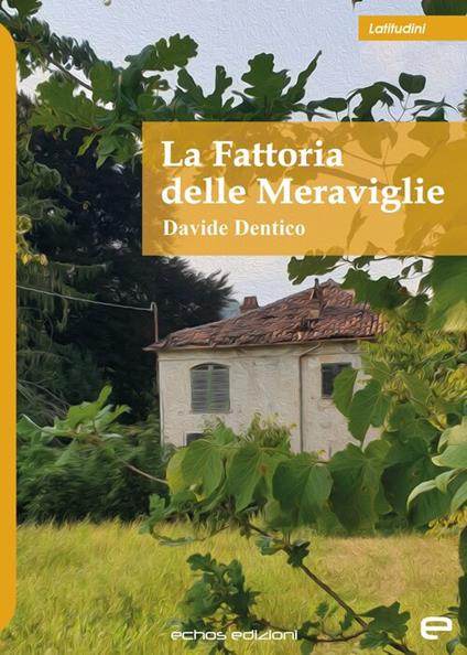 La fattoria delle meraviglie - Davide Dentico - copertina
