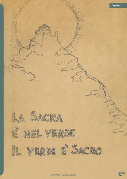 La sacra è nel verde il verde è sacro - L. Pettineo Cerullo,R. Chiaberge,L. Defazy - copertina