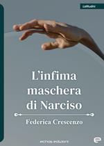 L' infima maschera di Narciso