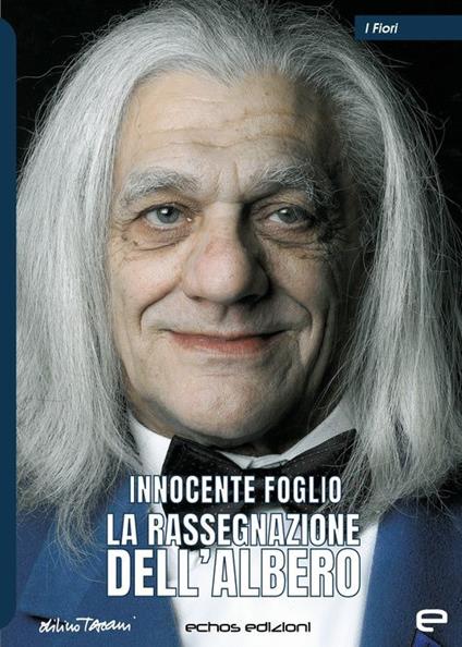 La rassegnazione dell'albero - Innocente Foglio - copertina