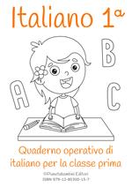 Italiano. Quaderno operativo di italiano. Ediz. per la scuola. Vol. 1