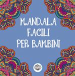 Mandala facili per bambini. Ediz. illustrata. Vol. 1