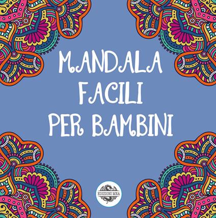 Mandala facili per bambini. Ediz. illustrata. Vol. 1 - copertina