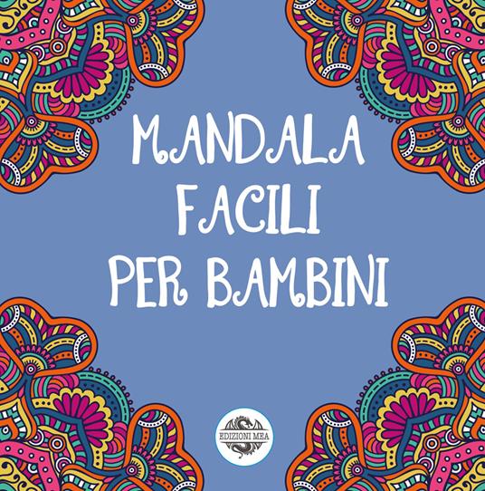 Mandala facili per bambini. Ediz. illustrata. Vol. 1 - copertina
