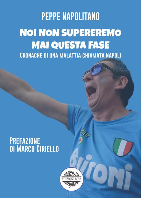 Noi non supereremo mai questa fase. Cronache di una malattia chiamata Napoli - Peppe Napolitano - copertina