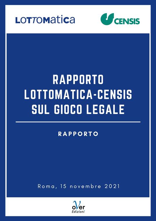Rapporto Lottomatica-Censis sul gioco legale - S. Censi,Lottomatica - ebook