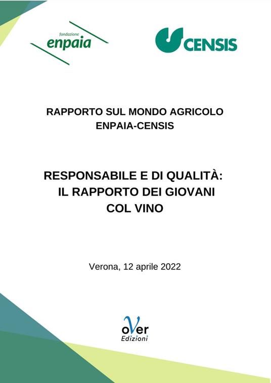 «Responsabile e di qualità: il rapporto dei giovani col vino». Rapporto Censis-Enpaia sul mondo agricolo - Censis,Enpaia - ebook