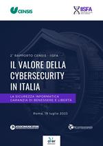 Rapporto CENSIS-IISFA. Il valore della cybersecurity in Italia. La sicurezza informatica garanzia di benessere e libertà