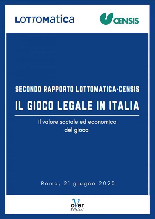 Secondo Rapporto Lottomatica-Censis. Il gioco legale in Italia. Il valore sociale ed economico del gioco - Censis,Lottomatica - ebook