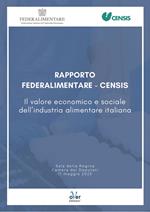 Rapporto Federalimentare-Censis. Il valore economico e sociale dell'industria alimentare italiana