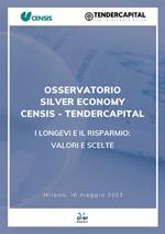 Osservatorio Silver Economy Censis-Tendercapital. I longevi e il risparmio: valori e scelte