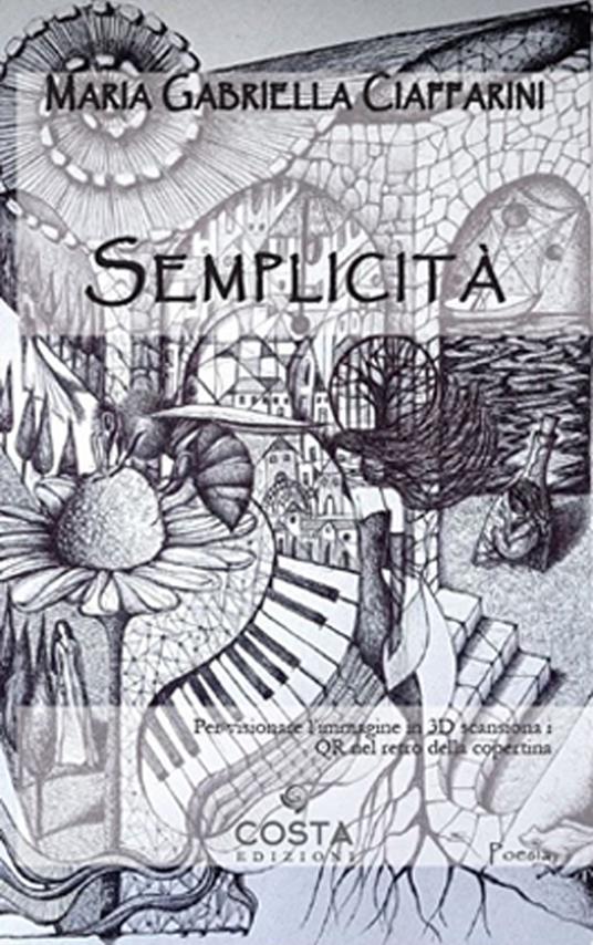 Semplicità. Con QR-Code - Maria Gabriella Ciaffarini - copertina
