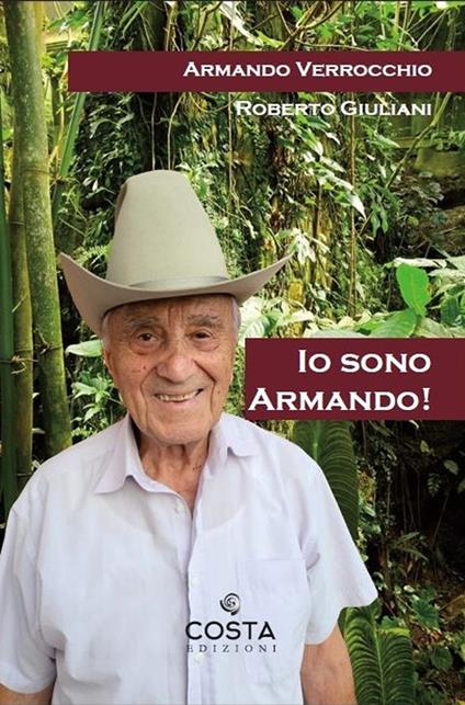 Io sono Armando! - Roberto Giuliani,Armando Verrocchio - copertina