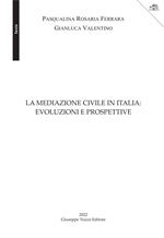 La mediazione civile in Italia: evoluzioni e prospettive