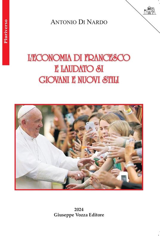 L'economia di Francesco e laudato si'. Giovani e nuovi stili - Antonio Di Nardo - copertina