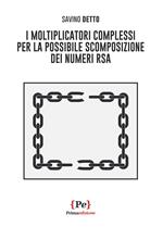 I moltiplicatori complessi per la possibile scomposizione dei numeri RSA