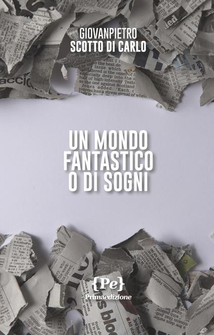 Un mondo fantastico o di sogni - Giovanpietro Scotto di Carlo - copertina