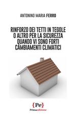 Rinforzo dei tetti in tegole o altro per la sicurezza quando vi sono forti cambiamenti climatici
