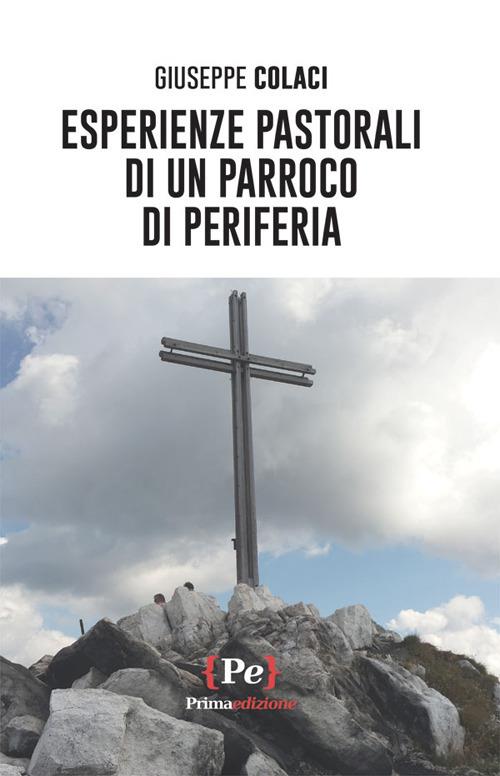 Esperienze pastorali di un parroco di periferia - Giuseppe Colaci - copertina