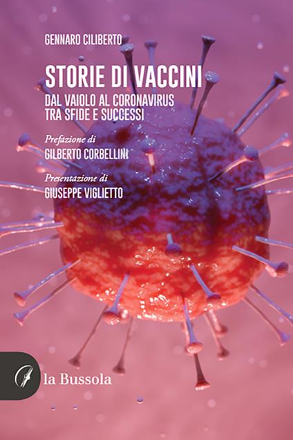 Storie di vaccini. Dal vaiolo al Coronavirus. Tra sfide e successi - Gennaro Ciliberto - copertina