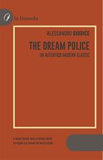 The Dream Police. Un autentico modern classic. Ediz. bilingue